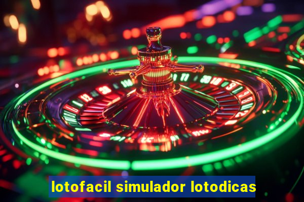 lotofacil simulador lotodicas